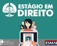 Esmal abre inscrições para processo seletivo de estagiários de Direito