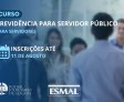 Esmal promove curso sobre Previdência Social para servidores