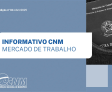 Mais de 148 mil vagas foram criadas em maio, aponta informativo da CNM sobre o mercado de trabalho